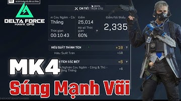 BỎ TIẾN CÔNG ĐI SÚNG NÀY MẠNH ĐIÊN ! MK4 NEW META DELTA FORCE SS7