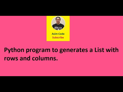 Python program to generates a List with rows and columns - YouTube