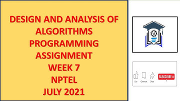 Design and analysis of algorithms | Programming Assignment 7 | Week 7 | NPTEL |  2021