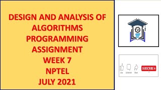 Design and analysis of algorithms | Programming Assignment 7 | Week 7 | NPTEL |  2021
