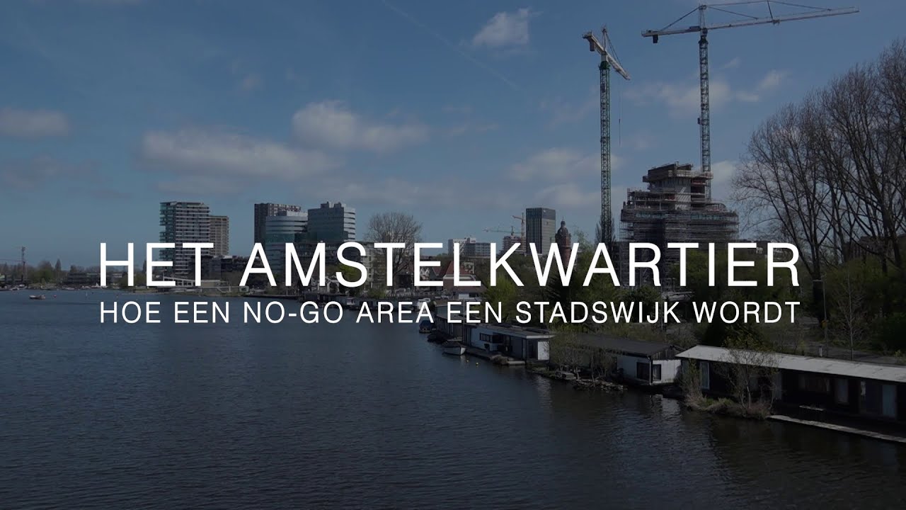 Docu: Het Amstelkwartier. Hoe een no-go area een stadswijk wordt