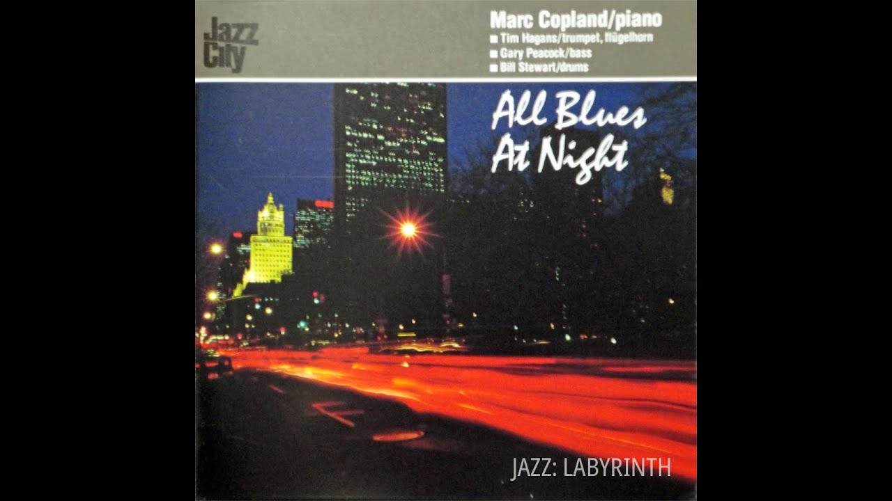 Watch Marc Copland - All Blues At Night - Jpn JazzCity PCCY-00244 1991 CD FULL on YouTube Watch Marc Copland - All Blues At Night - Jpn JazzCity PCCY-00244 1991 CD FULL on YouTube