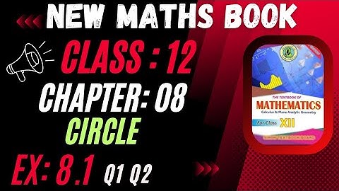 CLASS 12 MATHS | CHAPTER 08 Circle | EX: 8.1 Q1,Q2 New maths book #sindhtextbookboard #xiimaths
