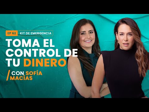 💰Toma el control de tu dinero con Sofía Macías | Kit de Emergencia 62 | Erika de la Vega