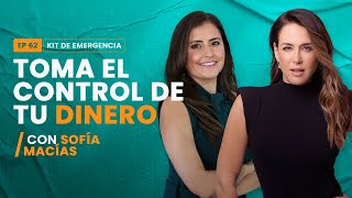 Toma el control de tu dinero con Sofía Macías | Kit de Emergencia 62 | Erika de la Vega