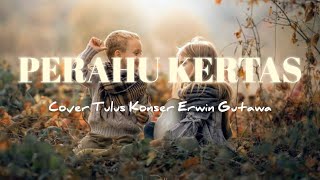 Perahu Kertas - Cover Tulus x konser erwin gutawa (lirik lagu) / Sound & Music