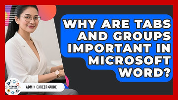 Why Are Tabs And Groups Important In Microsoft Word? - Admin Career Guide