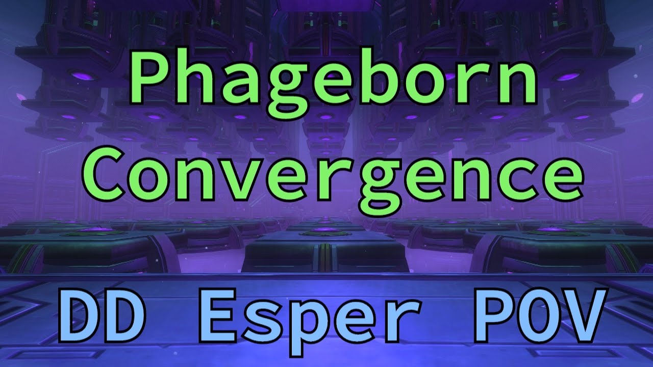 Phageborn Convergence - DD Esper POV