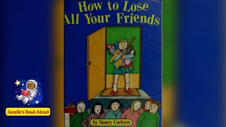 Janelle’s Read Aloud: HOW TO LOSE ALL YOUR FRIENDS by Nancy Carlson