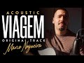VIAGEM - My Most Personal Original Song (Emotional Acoustic)
