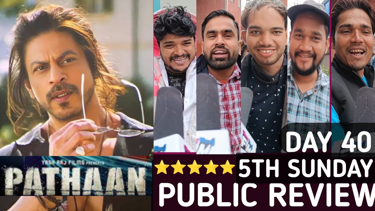Pathaan Day 40 Public Review || pathan 5th sunday public reaction 