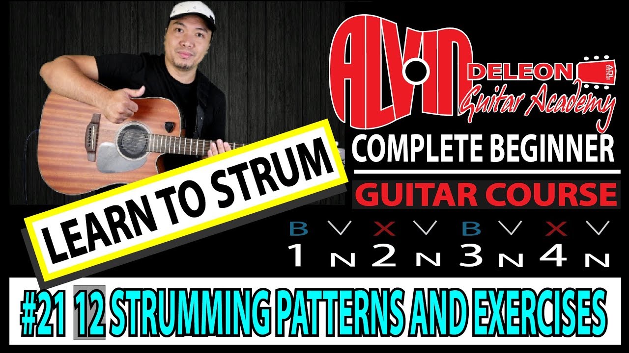 #21 12 STRUMMING PATTERNS AND EXERCISES - COMPLETE BEGINNER GUITAR COURSE ADL GUITAR ACADEMY (2018)