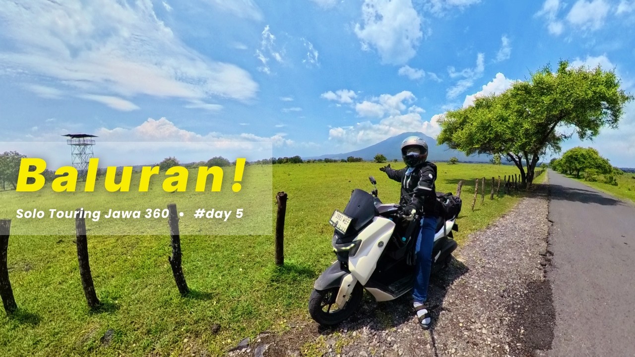 Seindah Ini Baluran! | Solo Touring Jawa 360 Hari ke 5: Situbondo - Banyuwangi