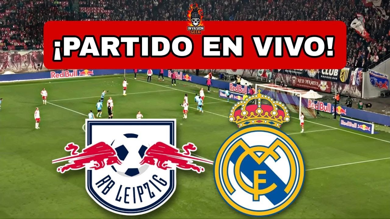 RB LEIPZIG vs REAL MADRID EN VIVO 🔴CHAMPIONS LEAGUE - YouTube