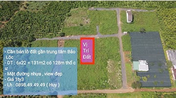 ( Đã bán )- Cần bán đất Bảo Lộc  : 6x22 = 131m2 128m tc - Mt đường nhựa , view đẹp  - LH 0898.494949