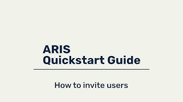 ARIS Quickstart Guide - How to invite users