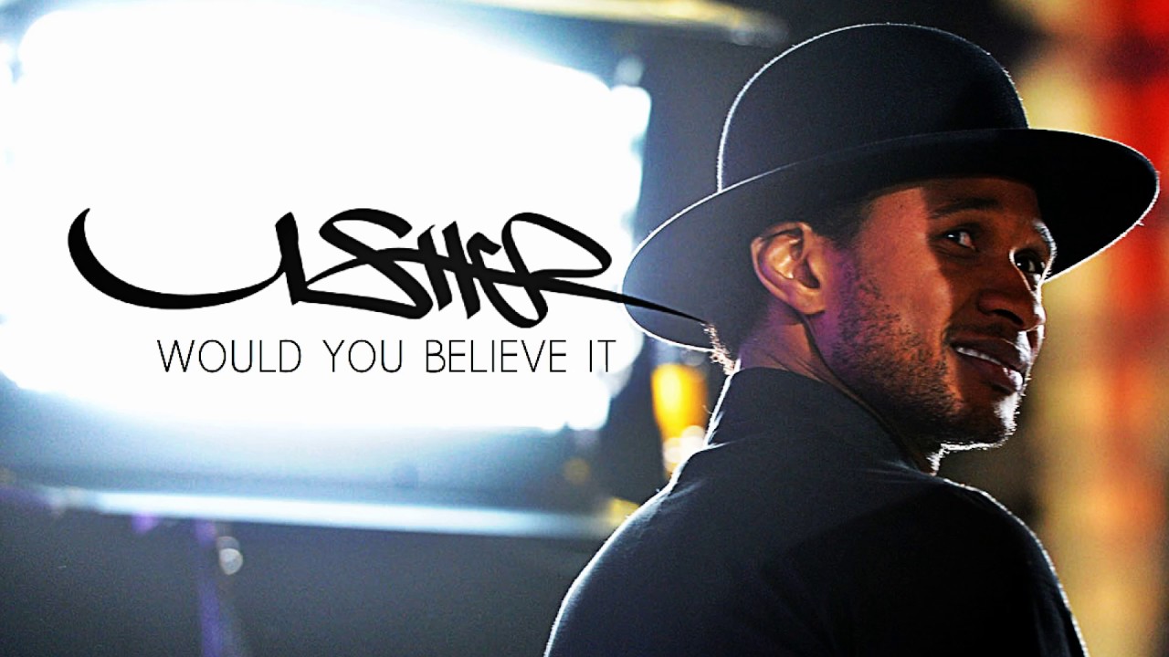 Usher Would You Believe It (New Song 2017) YouTube