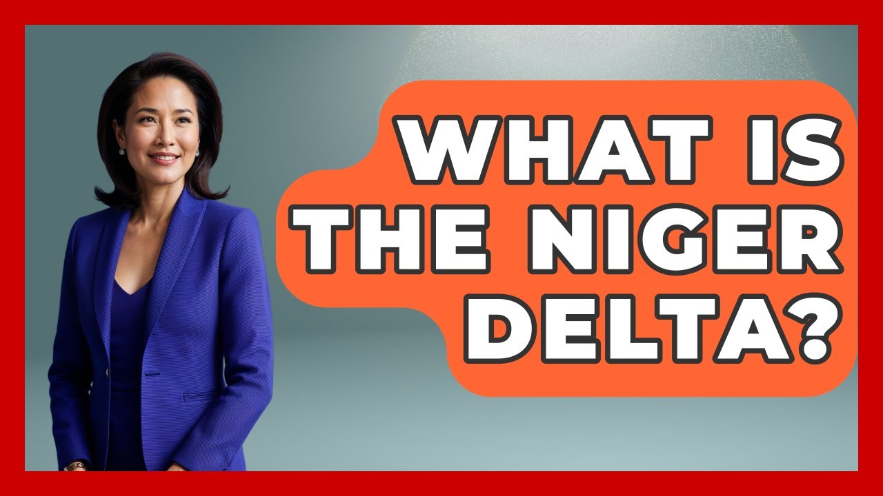 What Is The Niger Delta? - The Geography Atlas