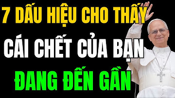 Nếu 7 Dấu Hiệu Này Xuất Hiện… Cái Chết Của Bạn Có Thể Đang Đến Gần: Thiên Chúa Đang Cảnh Báo Bạn