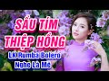 Sầu Tím Thiệp Hồng, Trách Ai Vô Tình - LK Rumba Bolero Trữ Tình Hay Nhất 2021 - Nghe Là Mê