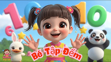 Bé Tập Đếm Số 1-10 | Bài Hát Thiếu Nhi Vui Nhộn | Hana Vui Vẻ #nhạcthiếunhi
