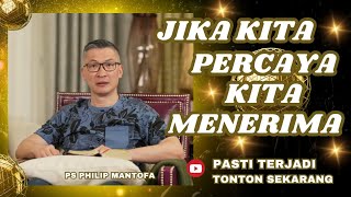 JIKA KITA PERCAYA , KITA MENERIMA #saatteduh #philipmantofa #gms #gbi #motivasi #inspirasi #khotbah