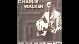 Video thumbnail of "Charlie Walker - I'll Go Down Swinging"