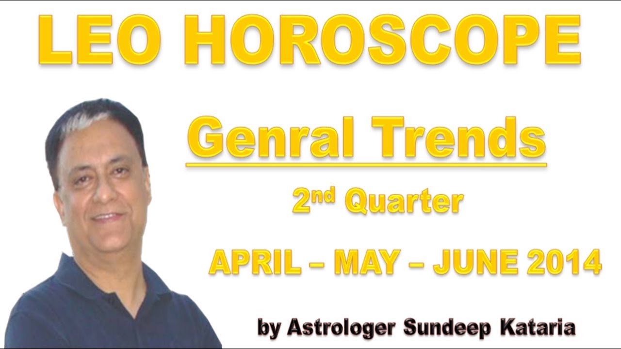 Leo Predictions April 2014, May 2014, June 2014: General Trends