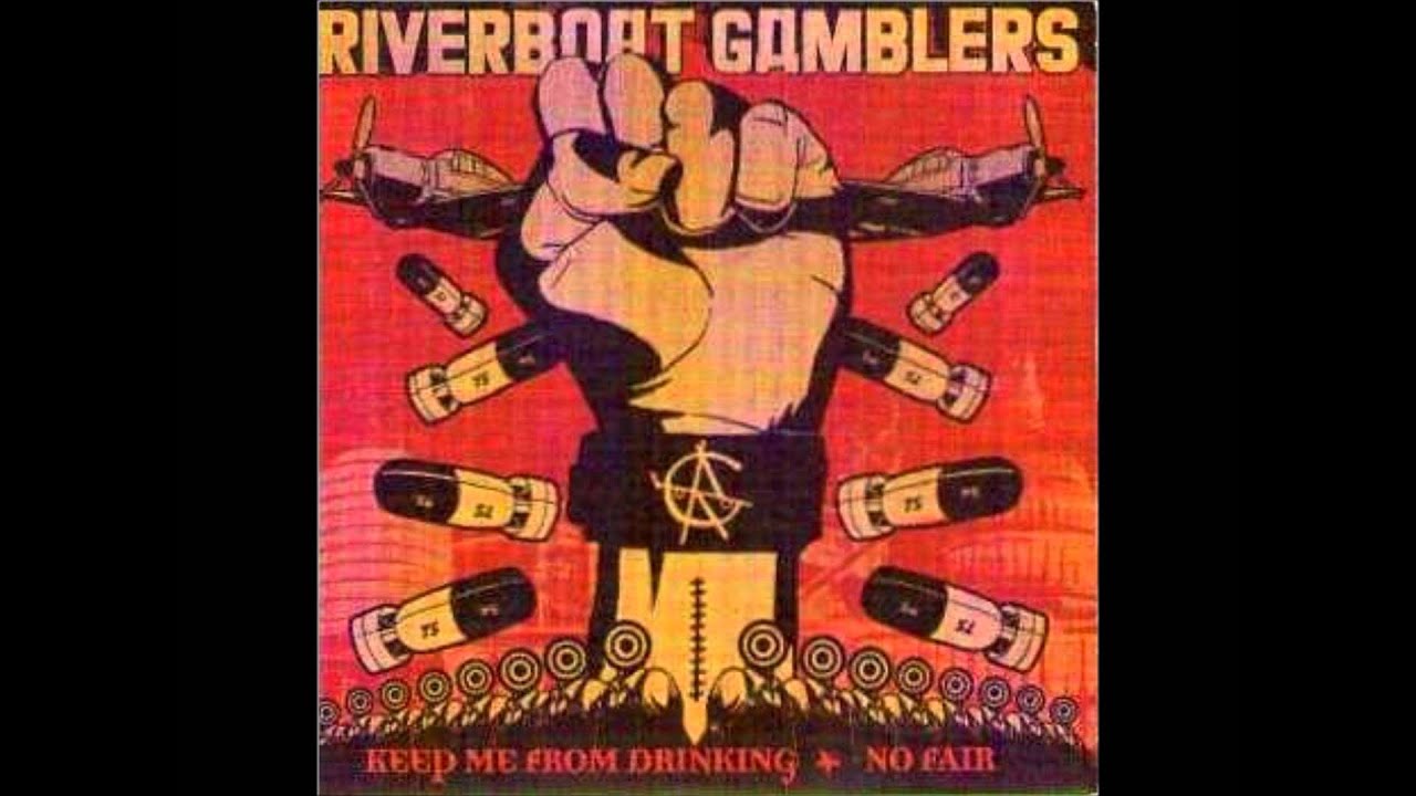 Riverboat Gamblers - Keep Me From Drinking
