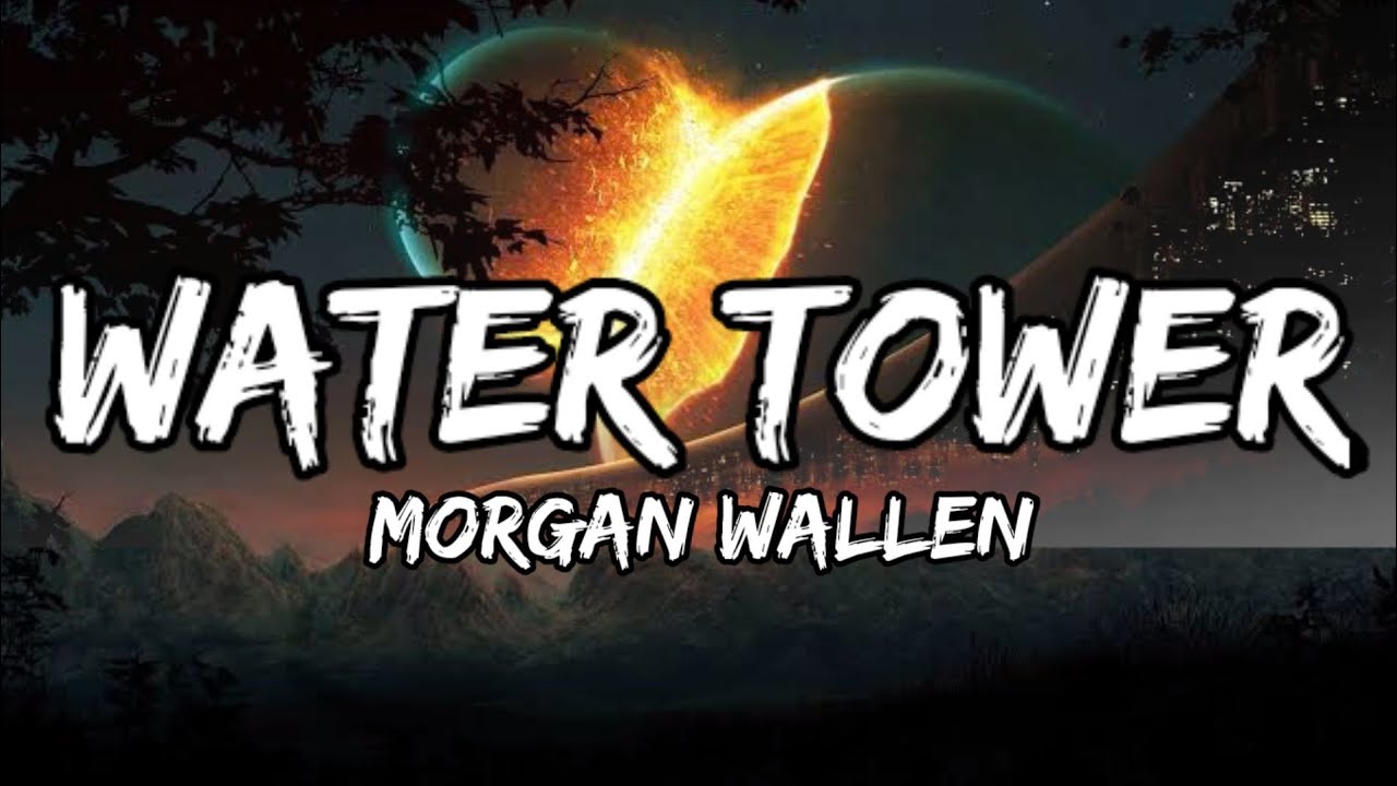 Wallen Water Tower(lyrics) YouTube
