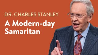 A Modern Day Samaritan – Dr. Charles Stanley