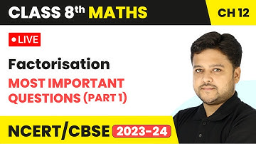 Factorisation - Most Important Questions (Part 1) | Class 8 Maths Chapter 12 | LIVE