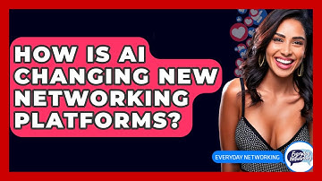 How Is AI Changing New Networking Platforms? - Everyday-Networking