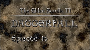 The Elder Scrolls II Daggerfall - Episode 16 - Puzzle Time
