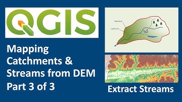 QGIS 101: Extract the Streams - Mapping catchments & streams from DEM - Part 3 of 3