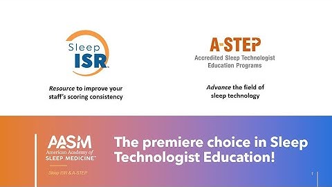 A-STEP and Sleep ISR: The premiere choice in Sleep Technologist Education!