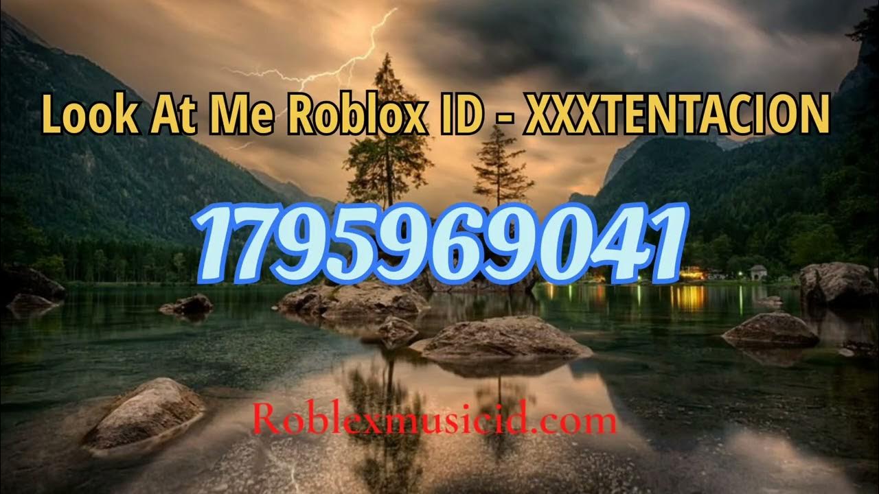 Look At Me Roblox ID XXXTENTACION (June 2022) roblox robloxid 