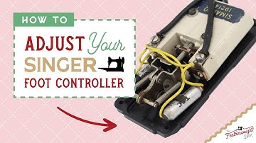 How To Adjust the Singer Foot Controller - Part A