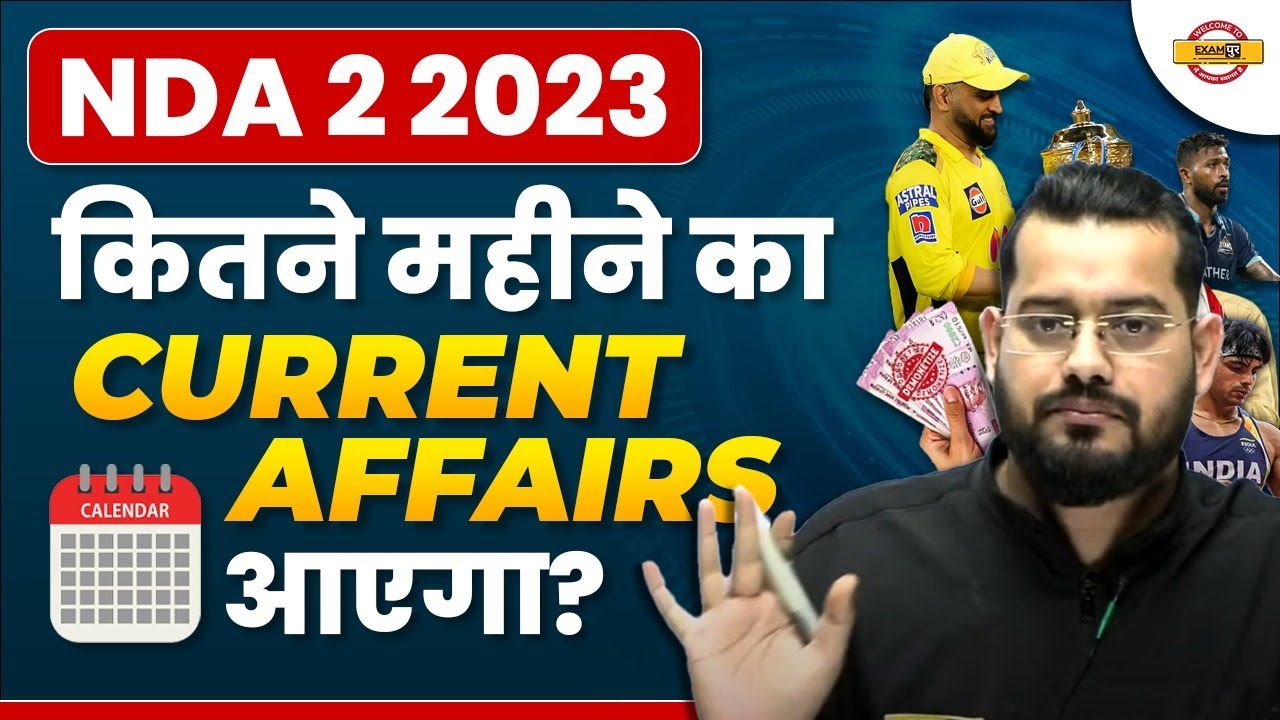 NDA 2 2023 | कितने महीने का CURRENT AFFAIRS आएगा? | NDA Current Affairs ...