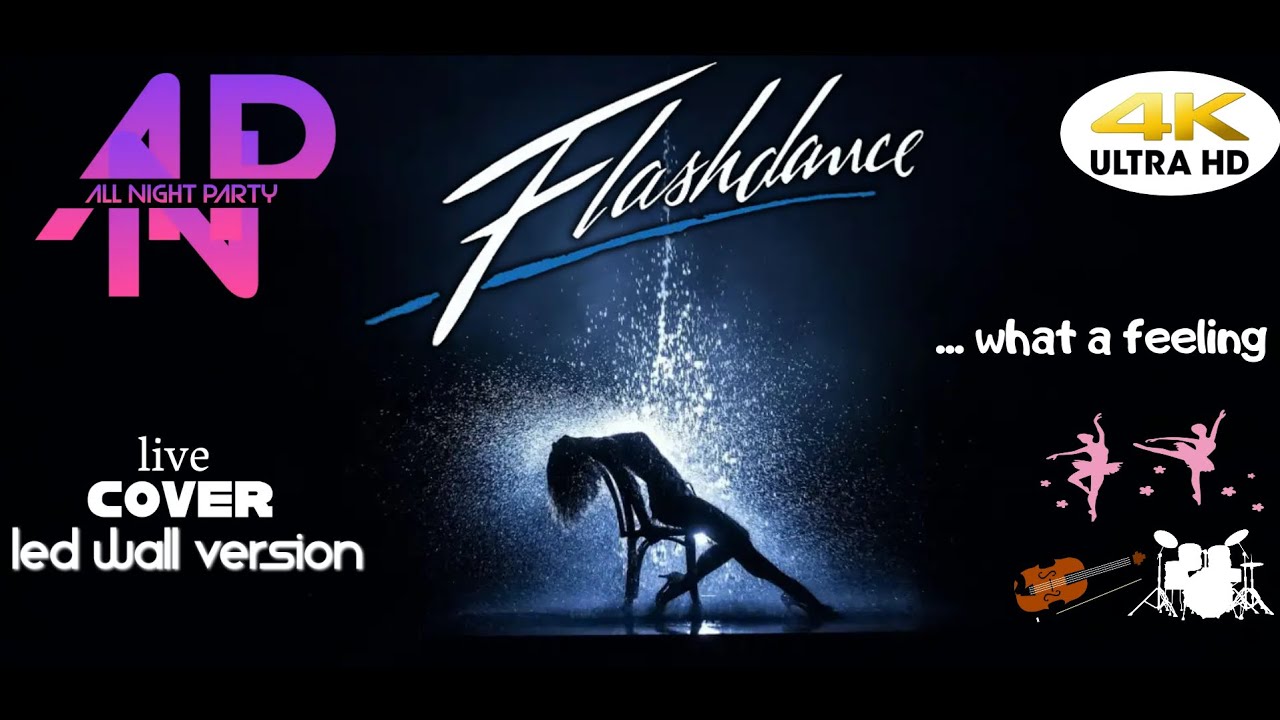 FLASHDANCE - WHAT A FEELING - MOVIES MEDLEY PT.3 - ALL NIGHT PARTY LIVE ...