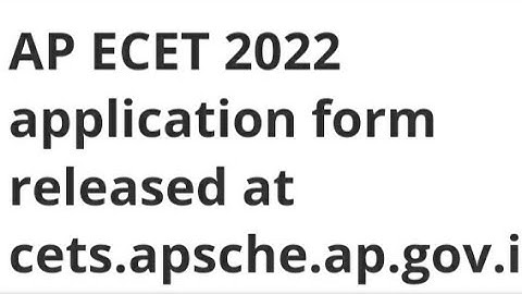 AP ECET 2022 APPLICATIONS FORM RELEASED,HOW TO APPLY,EXAM, ADMIT CARD,RESULT DATE RELEASED, LATEST