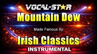 Irish Classics - Mountain Dew KARAOKE Without Backing Vocals