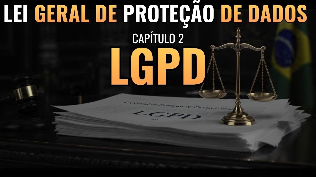 Lei Geral de Proteção de Dados (LGPD) em Áudio – Lei Seca Completa para Concursos (Capítulo 2)