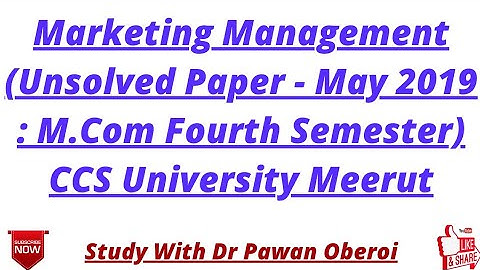 Marketing Management (Unsolved Paper - May 2019 : M.Com Fourth Semester) CCS University Meerut