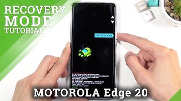 How to Activate Recovery Mode on MOTOROLA Edge 20 – Use Recovery Features
