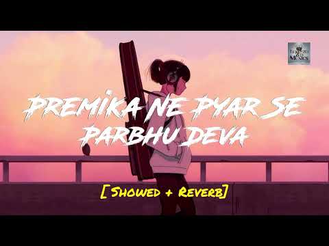 Premika Ne Pyar Se Full Song  Slowed  Reverb  Parbhu Deva Song Lurenzo Zed Musics 