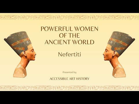 Powerful Women of the Ancient World: Nefertiti || Egypt and the Amarna Period