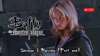 Buffy The Vampire Slayer Season 3 Review (Part 1)