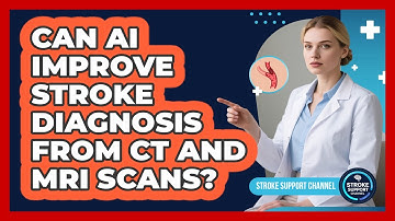 Can AI Improve Stroke Diagnosis From CT And MRI Scans? - Stroke Support Channel