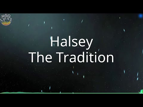 Halsey - The Tradition (Lyrics)